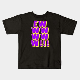 EWWWWWW!!! #2 Kids T-Shirt